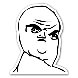 A cool sticker with the Rage face What Ya Lookin At? 